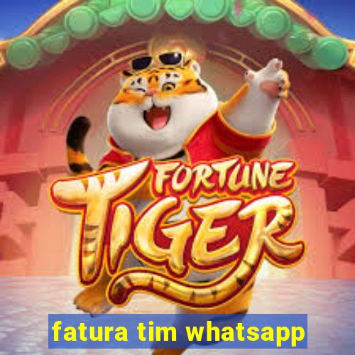 fatura tim whatsapp